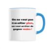 Mug céramique - Travailler plus, gagner moins
