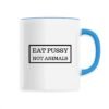 Mug céramique - Eat Pussy, not animals