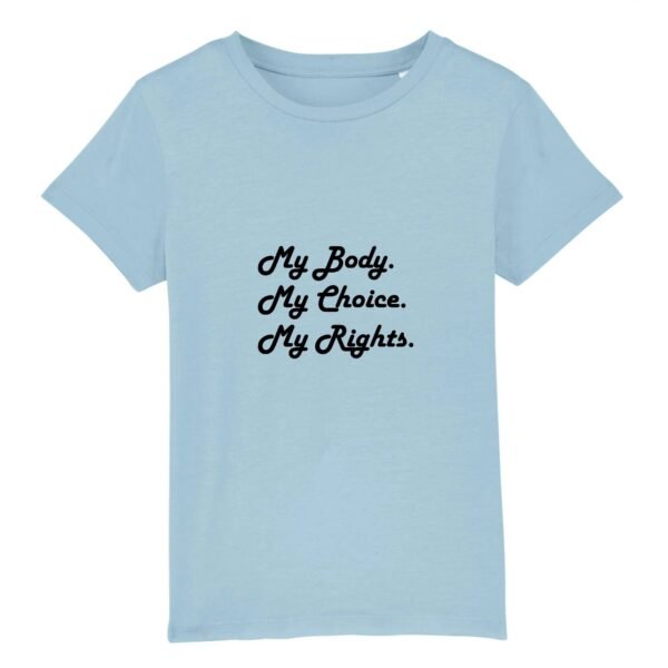 T-shirt Enfant Coton bio - My body, My choice, My Rights.