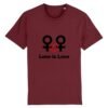 T-shirt Unisexe - Love is Love entre femmes