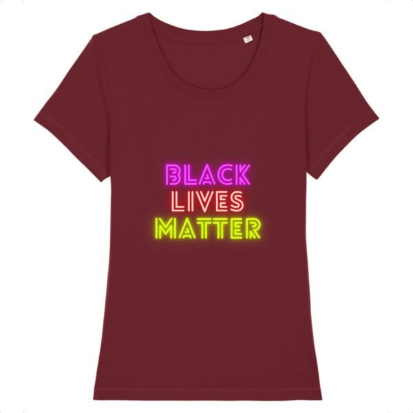 T-shirt Femme 100% Coton BIO - Black Lives Matter Neon