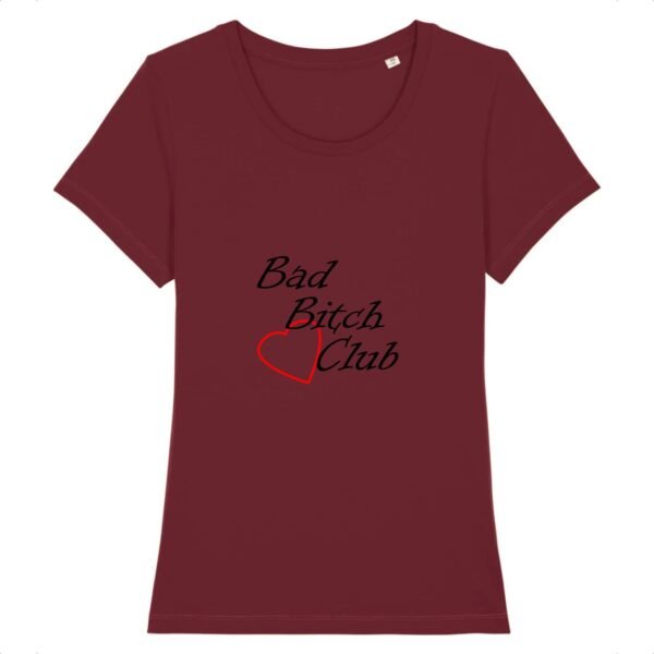 T-shirt Femme 100% Coton BIO - Bad Bitch Club