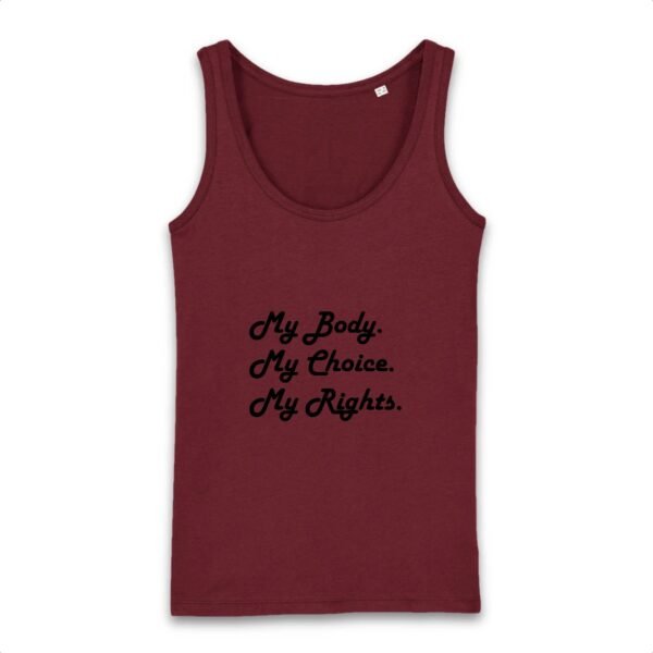 Débardeur Femme 100% coton Bio - My body, My choice, My Rights.