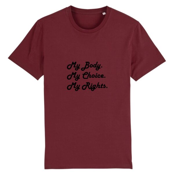 T-shirt Unisexe - My body, My choice, My Rights.