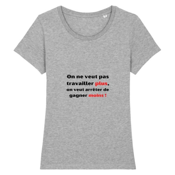T-shirt Femme 100% Coton BIO - Travailler plus, gagner moins