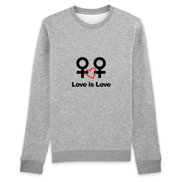 Sweat BIO Unisexe - Love is Love entre femmes