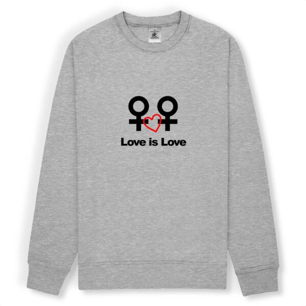 Sweat-shirt unisexe - Love is Love entre femmes