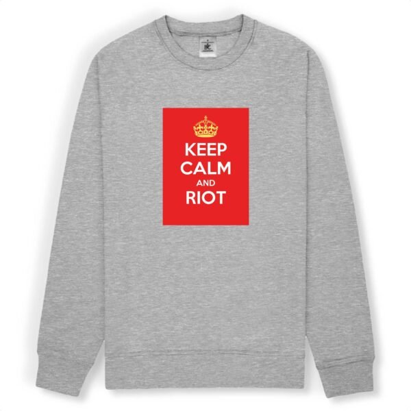 Sweat-shirt unisexe - Keep Calm and Riot