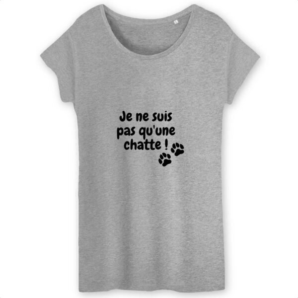 T-shirt Femme 100% Coton BIO - Je ne suis pas qu'une chatte