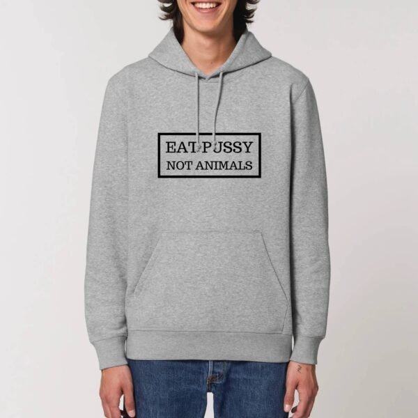 Sweat à capuche BIO Unisexe - Eat Pussy, not animals