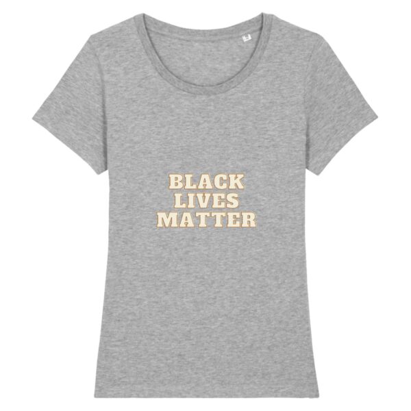 T-shirt Femme 100% Coton BIO - Black Lives Matter