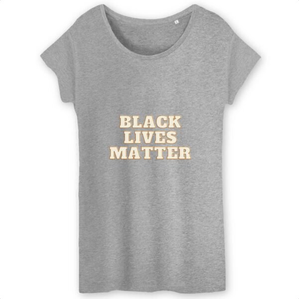 T-shirt Femme 100% Coton BIO - Black Lives Matter