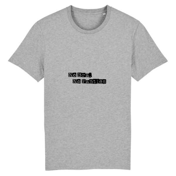 T-shirt Unisexe Coton BIO - No Bra, No Panties