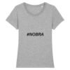 T-shirt Femme 100% Coton BIO - #Nobra