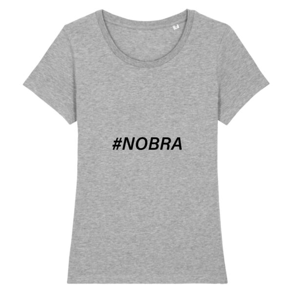 T-shirt Femme 100% Coton BIO - #Nobra