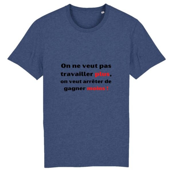 T-shirt Unisexe - Travailler plus, gagner moins