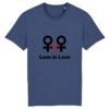 T-shirt Unisexe - Love is Love entre femmes