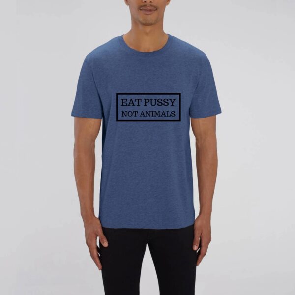 T-shirt Unisexe - Eat Pussy, not animals