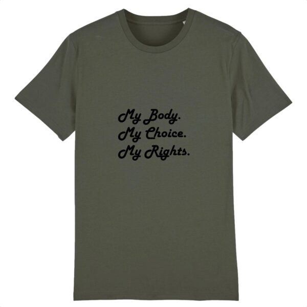 T-shirt Unisexe - My body, My choice, My Rights.