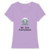 T-shirt Femme 100% Coton BIO - We Are Anonymous