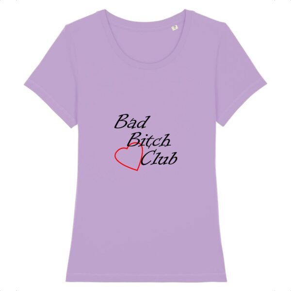 T-shirt Femme 100% Coton BIO - Bad Bitch Club