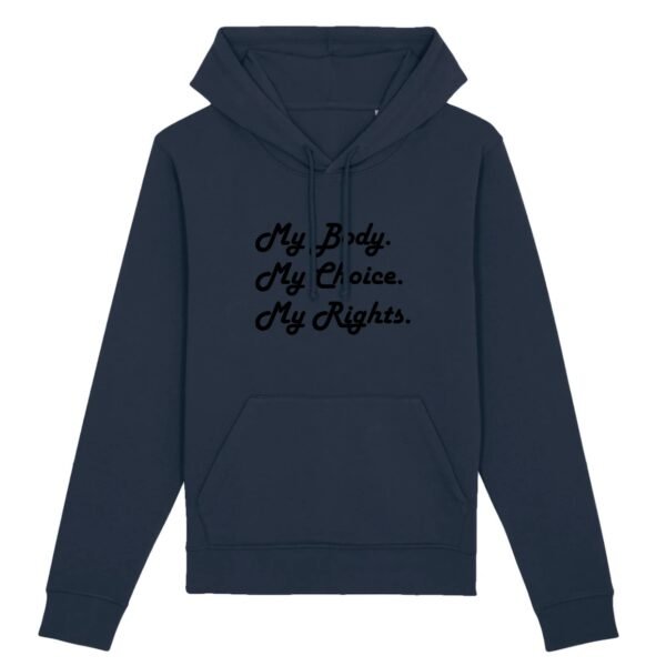 Sweat à capuche BIO Unisexe - My body, My choice, My Rights.