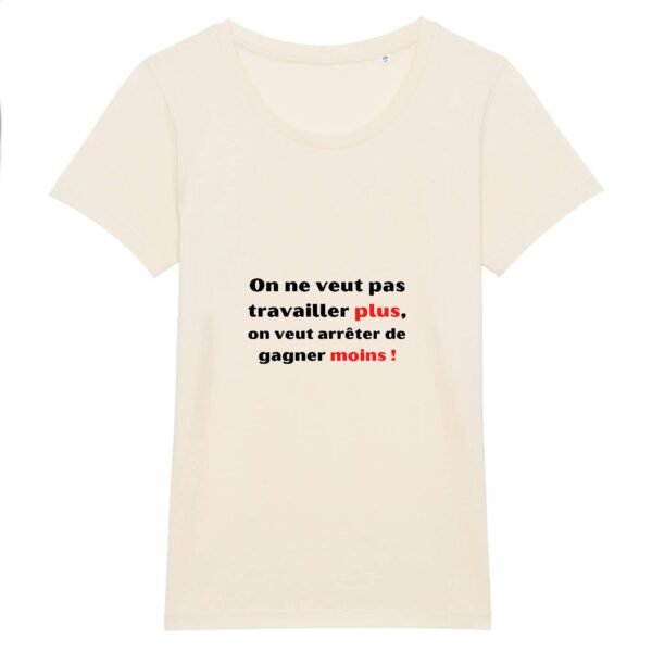 T-shirt Femme 100% Coton BIO - Travailler plus, gagner moins