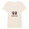 T-shirt Femme 100% Coton BIO - Love is Love entre femmes