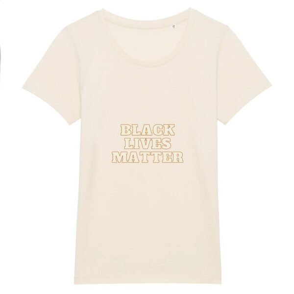 T-shirt Femme 100% Coton BIO - Black Lives Matter