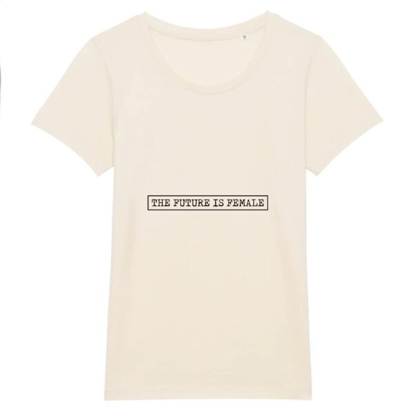T-shirt Femme 100% Coton BIO - The Future Is Female