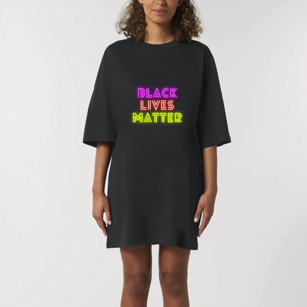 Robe T-shirt Femme 100% Coton BIO - Black Lives Matter Neon