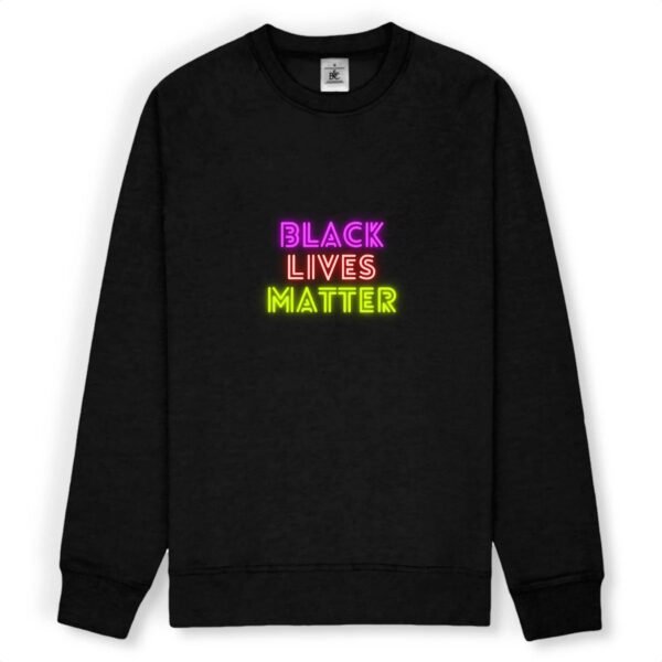 Sweat-shirt unisexe - Black Lives Matter Neon