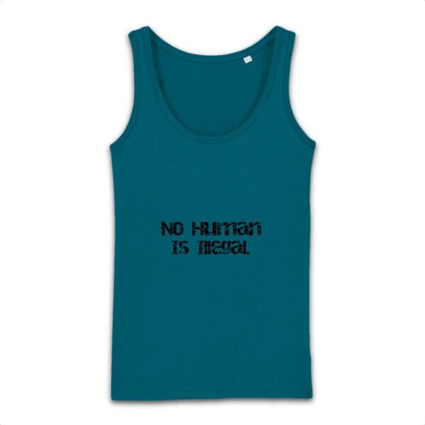 Débardeur Femme 100% coton Bio - No Human Is Illegal