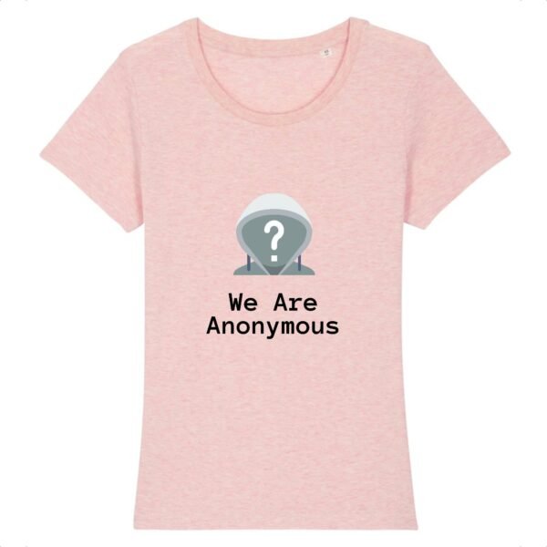 T-shirt Femme 100% Coton BIO - We Are Anonymous