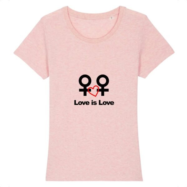 T-shirt Femme 100% Coton BIO - Love is Love entre femmes