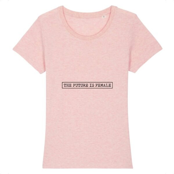 T-shirt Femme 100% Coton BIO - The Future Is Female