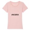 T-shirt Femme 100% Coton BIO - #Nobra