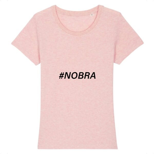 T-shirt Femme 100% Coton BIO - #Nobra