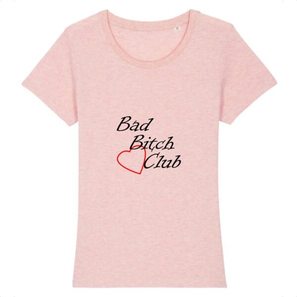T-shirt Femme 100% Coton BIO - Bad Bitch Club