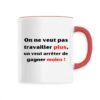 Mug céramique - Travailler plus, gagner moins