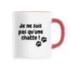 Mug céramique - Je ne suis pas qu'une chatte