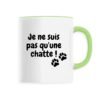Mug céramique - Je ne suis pas qu'une chatte